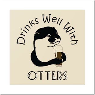 Drinks Well With Otters Funny Animal Drinking Beer Posters and Art